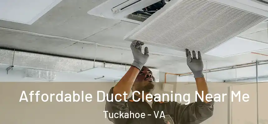  Affordable Duct Cleaning Near Me Tuckahoe - VA