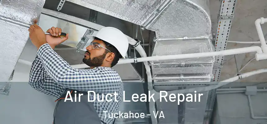  Air Duct Leak Repair Tuckahoe - VA
