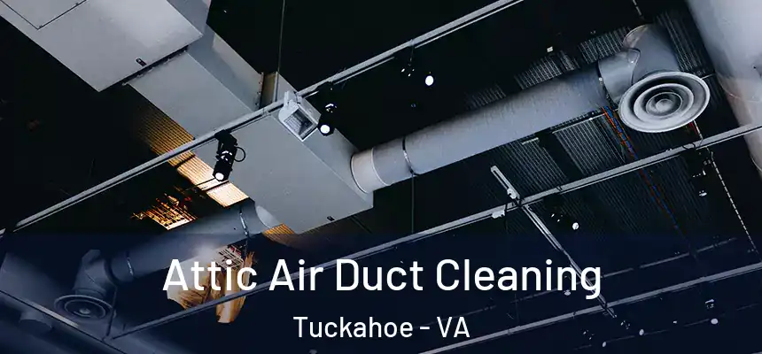  Attic Air Duct Cleaning Tuckahoe - VA