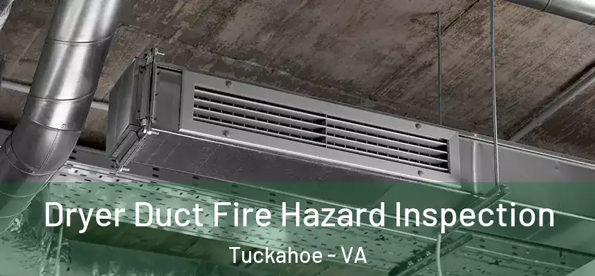  Dryer Duct Fire Hazard Inspection Tuckahoe - VA