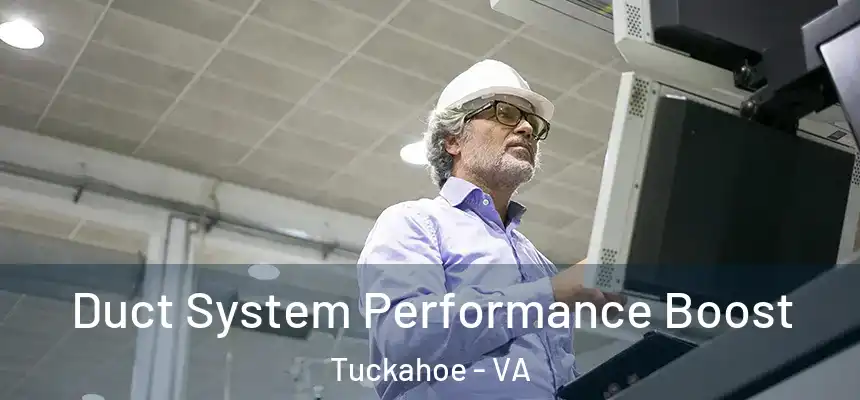  Duct System Performance Boost Tuckahoe - VA