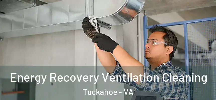  Energy Recovery Ventilation Cleaning Tuckahoe - VA