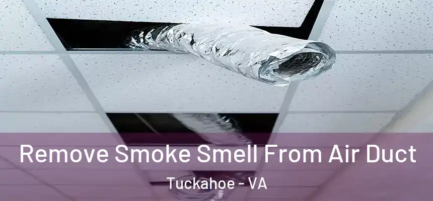  Remove Smoke Smell From Air Duct Tuckahoe - VA