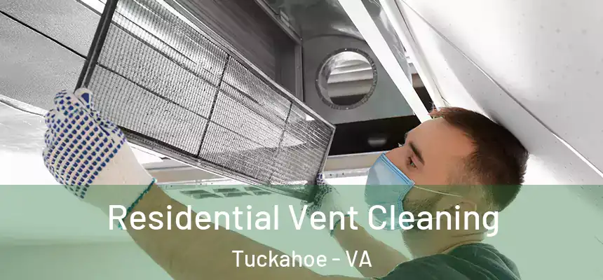  Residential Vent Cleaning Tuckahoe - VA