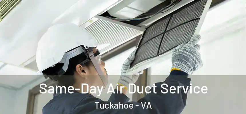  Same-Day Air Duct Service Tuckahoe - VA
