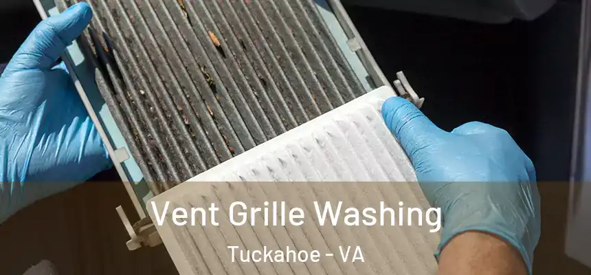  Vent Grille Washing Tuckahoe - VA