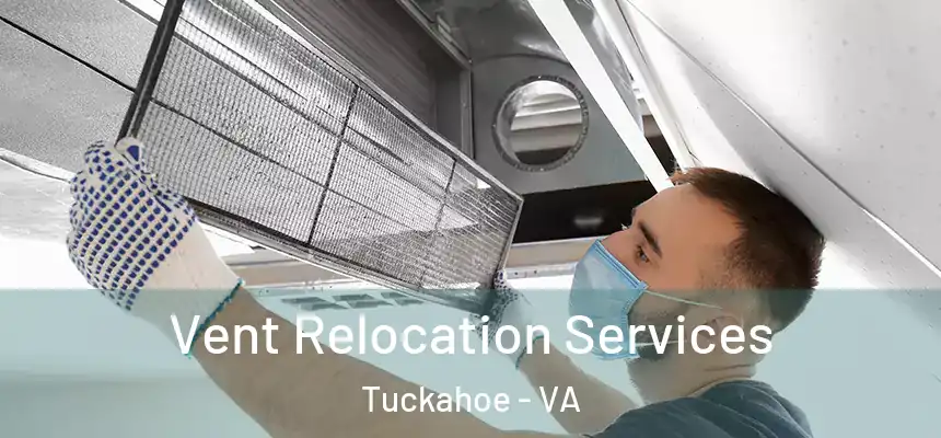  Vent Relocation Services Tuckahoe - VA